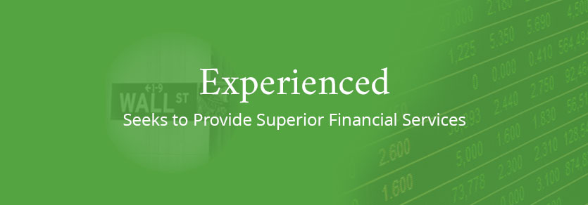 Experienced. Seeks to Provide Superior Financial Services