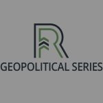 Roberts & Ryan Hosts Geopolitical Series: Iran & China - May 11, 2026